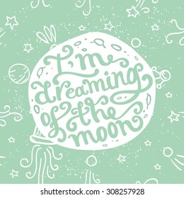 Cute hand drawn beautiful card. Romantic quote for moon
