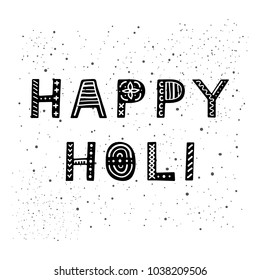 Cute hand drawn black lettering happy holi in scandinavian style for spring festival isolated on white background.