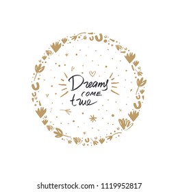 Cute hand drawn boho frame template. Dreams come true. Decor elements for postcards, cards, posters, souvenirs and more. Vector, clip art and jpg. Isolated.