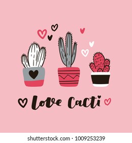 Cute hand drawn card with cactus, hearts and lettering Love Cacti. Cartoon style vector illustration in modern color theme. Collection of cactuses and succulent in flower pots.
