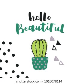 Cute hand drawn card with cactus and lettering Hello Beautiful. Cartoon style vector illustration in modern color theme. Cactus in flower pot.