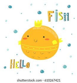Cute hand drawn card, postcard with golden round fish with crown,bubbles in water and lettering quote hello fish. Background, cover for children in cartoon style 