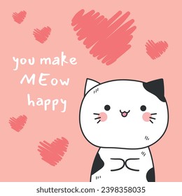 Cute hand drawn cat with hearts and phrase You make Meow happy. Valentines Day. Vector illustration