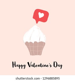 Cute hand drawn cupcake illustration with heart shaped speech bubble sign. Happy Valentine’s Day concept background