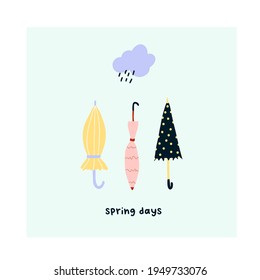 Cute hand drawn different umbrellas and rainy cloud. Cozy hygge scandinavian style template for postcard, poster, greeting card, kids t shirt design. Vector illustration in flat cartoon style
