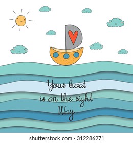 Cute hand drawn doodle baby shower or motivating card, postcard with ship, sea waves, sun, clouds, heart, text space. Travel cartoon background