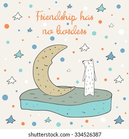 Cute hand drawn doodle card, background with moon, white polar bear, iceberg, stars, snow. Friendship has no borders postcard. Positive, motivating poster about friendship