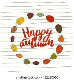 Cute hand drawn doodle card, postcard with leaves frame, stripes lettering quote happy autumn. Autumn background, cover, brochure