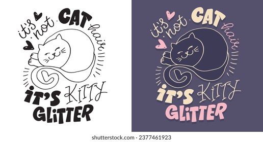 Cute hand drawn doodle letetring postcard about cat. T-shirt design, mug print, tee design.