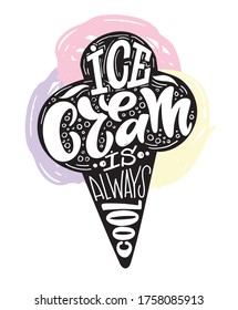 Cute hand drawn doodle lettering motivation quote about ice cream. Lettering template for banner, poster, postcard, t-shirt design. 