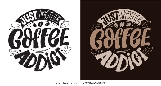Cute hand drawn doodle lettering about coffee. Lettering for tee, mug print, postcard.