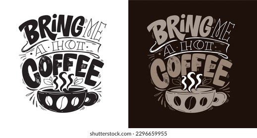 Cute hand drawn doodle lettering about coffee. Lettering for tee, mug print, postcard.