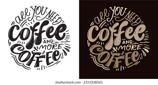 Cute hand drawn doodle lettering about coffee. Lettering for tee, mug print, postcard.