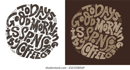 Cute hand drawn doodle lettering about coffee. Lettering for tee, mug print, postcard.