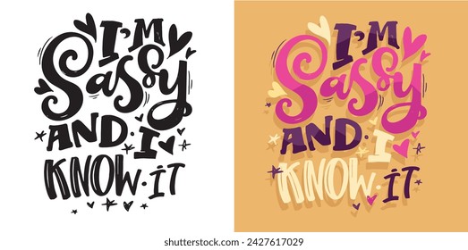 Cute hand drawn doodle lettering postcard about sassy. T-shirt design, fashion art letetring. 100% vector file