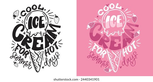 Cute hand drawn doodle lettering postcard about ice-cream. T-shirt design, mug print, tee design, lettering art. 100% vector image