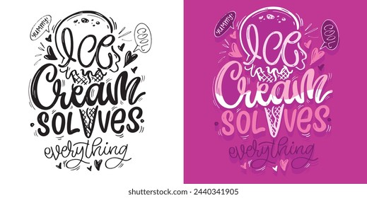 Cute hand drawn doodle lettering postcard about ice-cream. T-shirt design, mug print, tee design, lettering art. 100% vector image