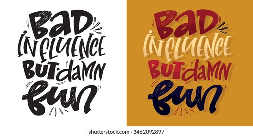 Cute hand drawn doodle lettering quote , print art. T-shirt design, mug print.