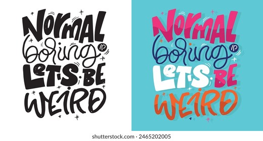 Cute hand drawn doodle lettering quote. Lettering pring for t-shirt, mug, shopper, clothes
100% vector image. Hand drawn doodle lettering image.