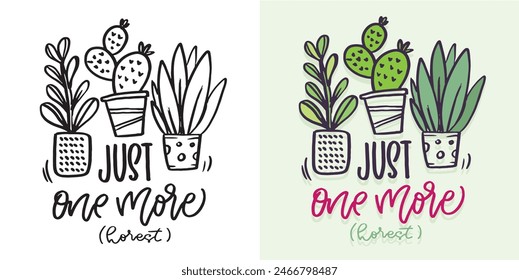 Cute hand drawn doodle lettering quote about plant. Lettering for t-shirt design, mug print, bag print, clothes fashion. 100% hand drawn vector image.