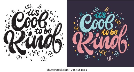 Cute hand drawn doodle lettering quote. Lettering for t-shirt design, mug print, bag print, clothes fashion. 100% hand drawn vector image.