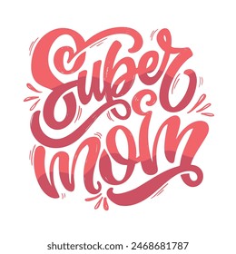 Cute hand drawn doodle lettering quote about mom, mother. Lettering for t-shirt design, mug print, bag print, clothes fashion. 100% hand drawn vector image.