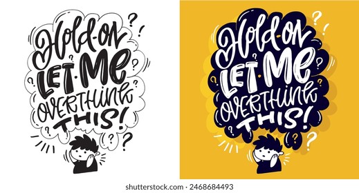 Cute hand drawn doodle lettering quote. Lettering for t-shirt design, mug print, bag print, clothes fashion. 100% hand drawn vector image.