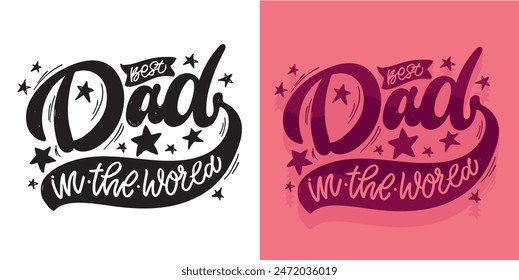 Cute hand drawn doodle lettering quote about dad. Lettering for t-shirt design, mug print, bag print, clothes fashion. 100% hand drawn vector image.