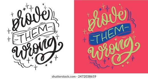 Cute hand drawn doodle lettering quote. Lettering for t-shirt design, mug print, bag print, clothes fashion. 100% hand drawn vector image.