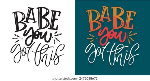 Cute hand drawn doodle lettering quote. Lettering for t-shirt design, mug print, bag print, clothes fashion. 100% hand drawn vector image.