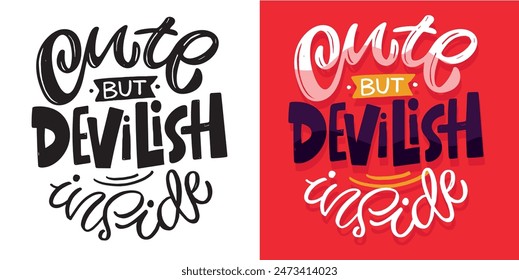 Cute hand drawn doodle lettering quote. Lettering for t-shirt design, mug print, bag print, clothes fashion. 100% hand drawn vector image.