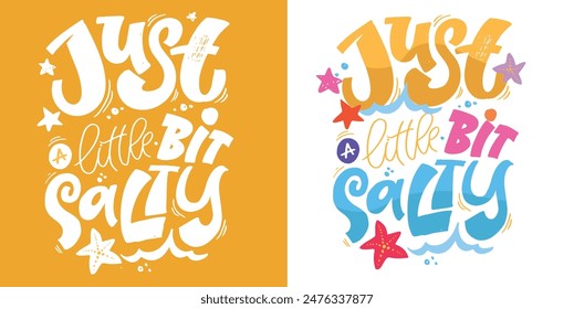 Cute hand drawn doodle lettering quote about summer, lake, ocean. Lettering for t-shirt design, mug print, bag print, clothes fashion. 100% hand drawn vector image.