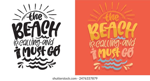 Cute hand drawn doodle lettering quote about summer, lake, ocean. Lettering for t-shirt design, mug print, bag print, clothes fashion. 100% hand drawn vector image.