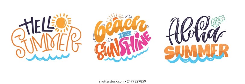 Cute hand drawn doodle lettering quote about summer. Lettering for t-shirt design, mug print, bag print, clothes fashion. 100% hand drawn vector image.