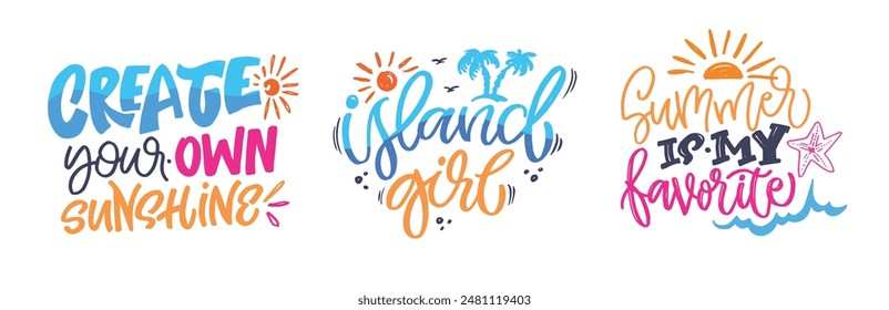 Cute hand drawn doodle lettering quote about summer. Lettering for t-shirt design, mug print, bag print, clothes fashion. 100% hand drawn vector image.