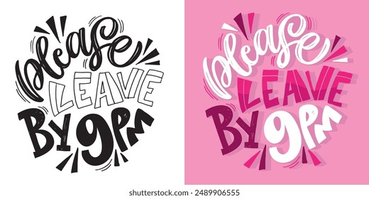 Cute hand drawn doodle lettering quote. Lettering for t-shirt design, mug print, bag print, clothes fashion. 100% hand drawn vector image.	