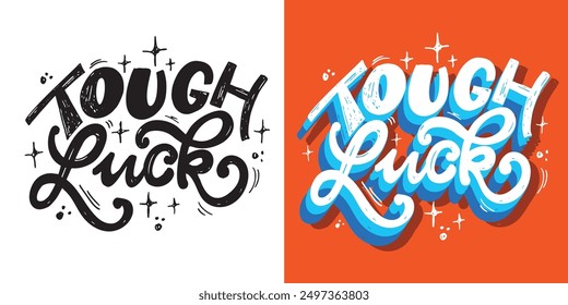 Cute hand drawn doodle lettering quote. Lettering for t-shirt design, mug print, bag print, clothes fashion. 100% hand drawn vector image.