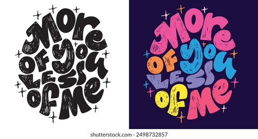 Cute hand drawn doodle lettering quote. Lettering for t-shirt design, mug print, bag print, clothes fashion. 100% hand drawn vector image.