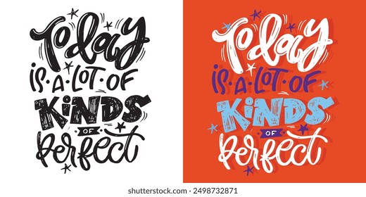 Cute hand drawn doodle lettering quote. Lettering for t-shirt design, mug print, bag print, clothes fashion. 100% hand drawn vector image.