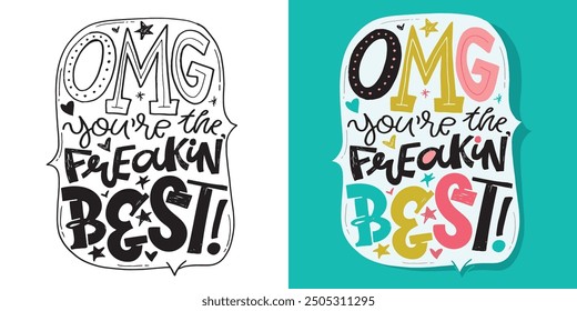 Cute hand drawn doodle lettering quote. Lettering for t-shirt design, mug print, bag print, clothes fashion. 100% hand drawn vector image.