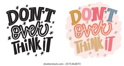 Cute hand drawn doodle lettering quote. Lettering for t-shirt design, mug print, bag print, clothes fashion. 100% hand drawn vector image.