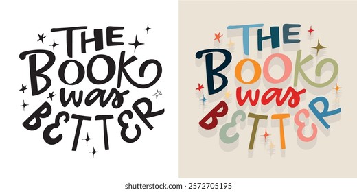 Cute hand drawn doodle lettering quote about book and reading. Lettering for t-shirt design, mug print, bag print, clothes fashion. 100% hand drawn vector image.