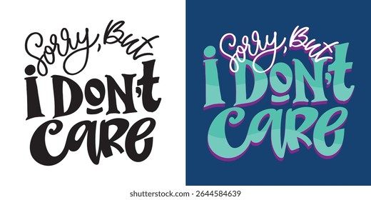 Cute hand drawn doodle lettering quote. Lettering for t-shirt design, mug print, bag print, clothes fashion. 100% hand drawn vector image.