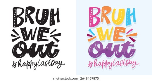 Cute hand drawn doodle lettering quote. Lettering for t-shirt design, mug print, bag print, clothes fashion. 100% hand drawn vector image.