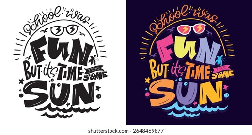 Cute hand drawn doodle lettering quote. Lettering for t-shirt design, mug print, bag print, clothes fashion. 100% hand drawn vector image.