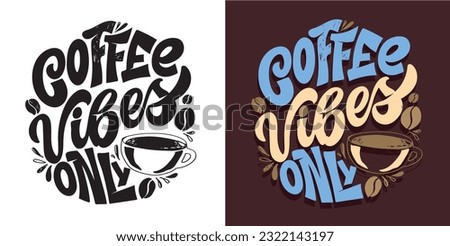 Cute hand drawn doodle lettering postcard, motivation quote, lettering art for t-shirt design, tee art, mug print.