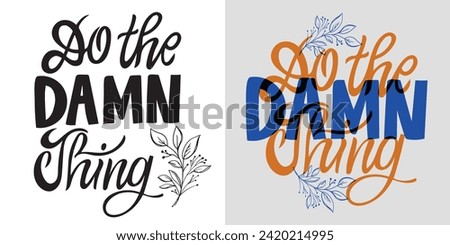 Cute hand drawn doodle lettering postcard, lettering print t-shirt design, 100% vector design.