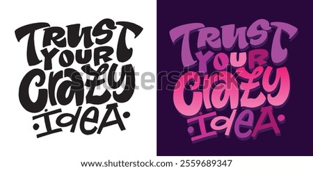 Cute hand drawn doodle lettering quote. Lettering for t-shirt design, mug print, bag print, clothes fashion. 100% hand drawn vector image.