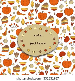 Cute Hand Drawn Doodle Pattern With Pumpkin, Flowers, Berry,leaves, Branches, Apple, Cake, Punch Bowl. Autumn Pattern For Thanksgiving Day, Halloween, Harvest Season. Card With Text Space