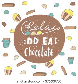 Cute hand drawn doodle postcard with chocolate banner. Relax and eat chocolate card, cover. Positive, motivating background